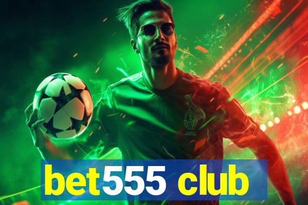 bet555 club