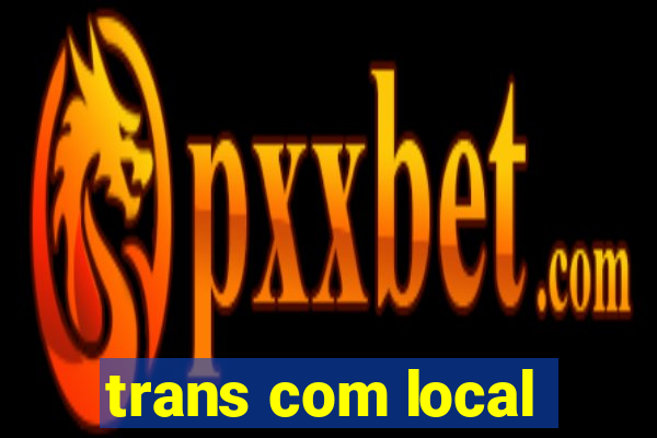 trans com local