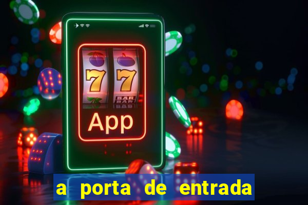 a porta de entrada do excluído completo