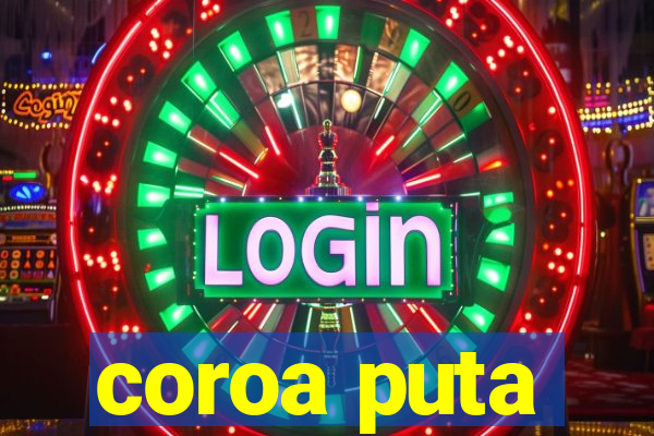 coroa puta