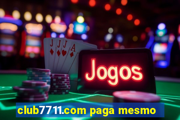 club7711.com paga mesmo