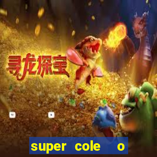 super cole  o 7784 jogos download