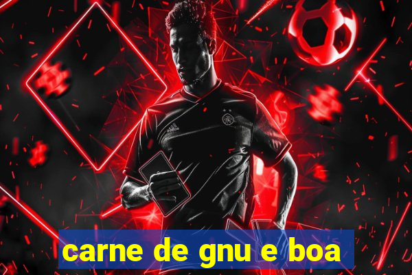 carne de gnu e boa