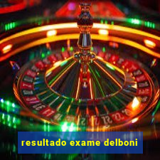 resultado exame delboni