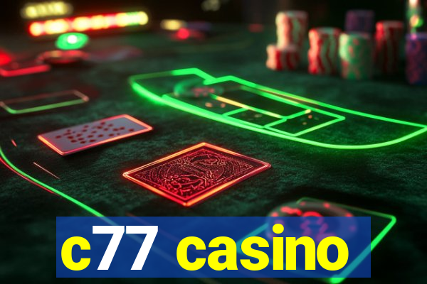 c77 casino