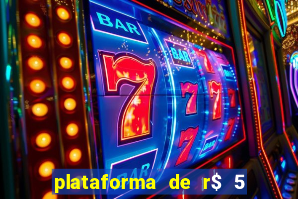 plataforma de r$ 5 jogo do tigrinho