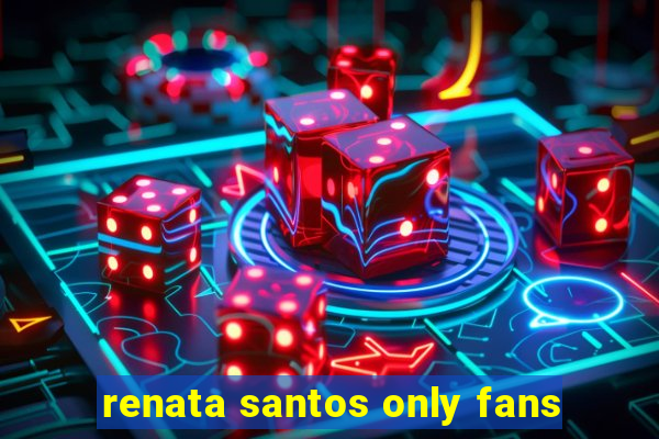 renata santos only fans