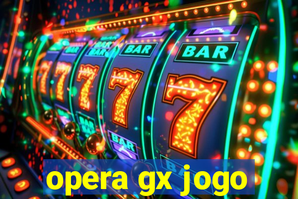 opera gx jogo