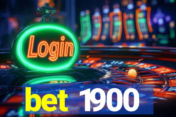 bet 1900
