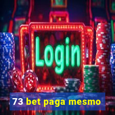 73 bet paga mesmo