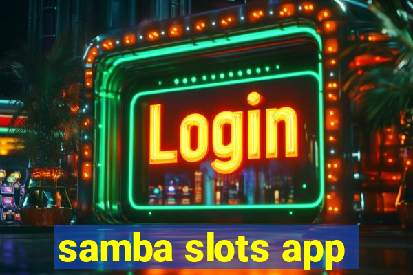 samba slots app