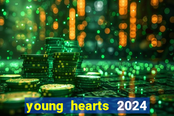young hearts 2024 assistir online