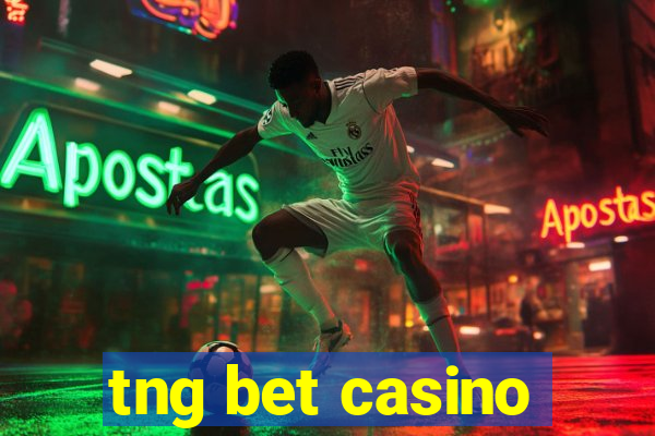 tng bet casino