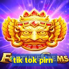 tik tok pirn