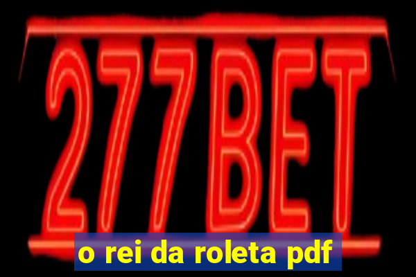 o rei da roleta pdf