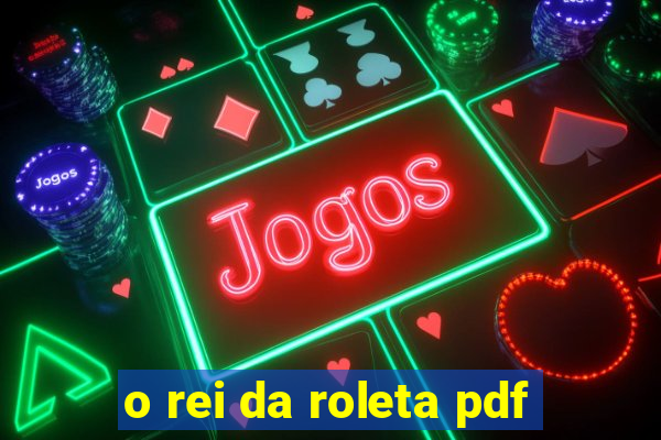 o rei da roleta pdf