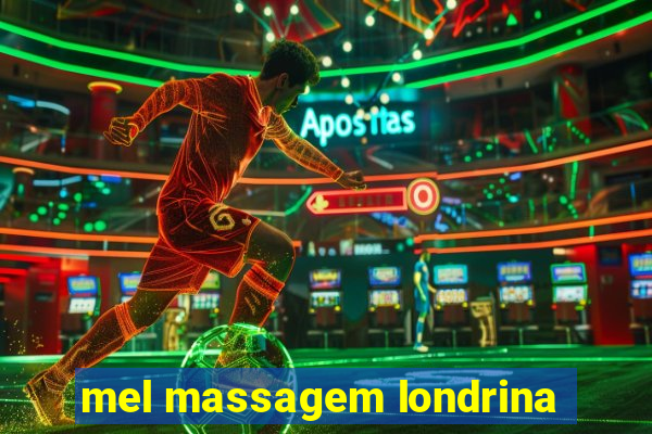 mel massagem londrina