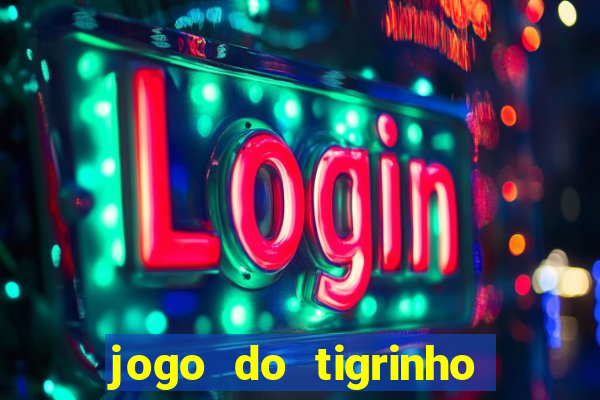 jogo do tigrinho teste gratis
