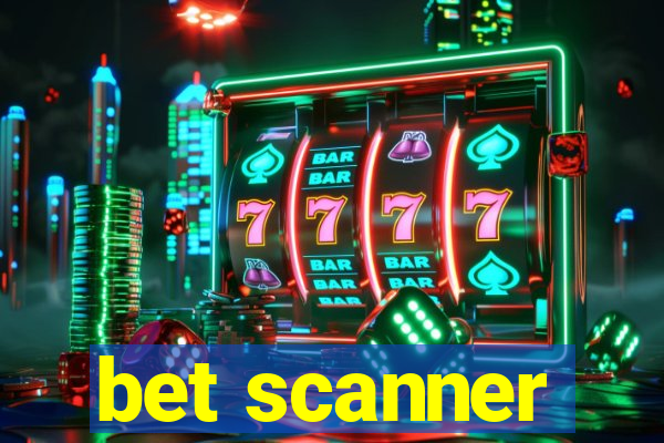 bet scanner