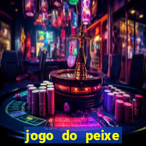 jogo do peixe ganhar dinheiro