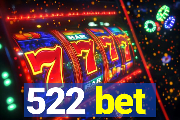 522 bet
