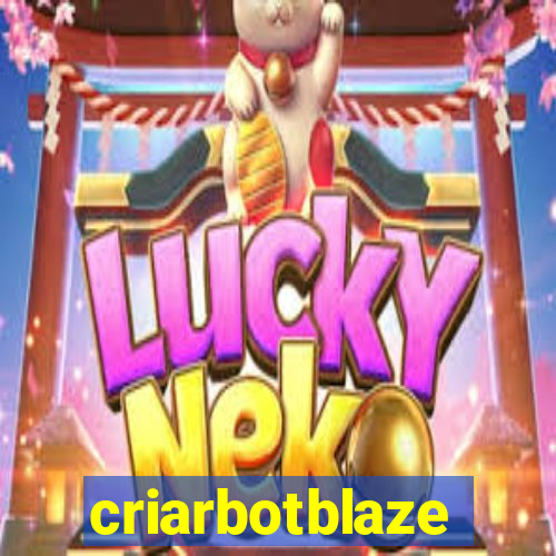 criarbotblaze
