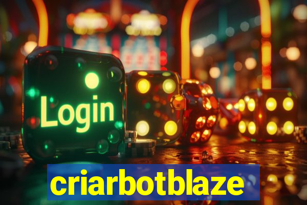 criarbotblaze