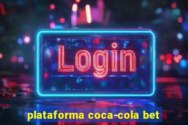 plataforma coca-cola bet
