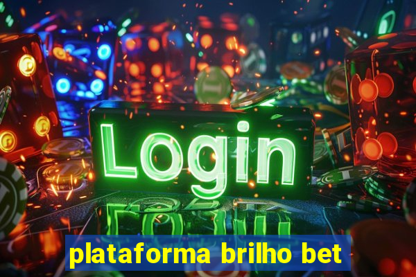 plataforma brilho bet