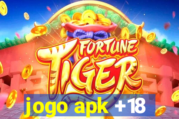 jogo apk +18