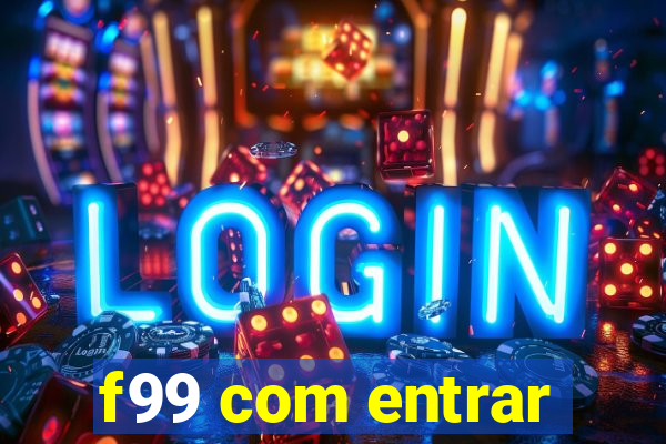 f99 com entrar
