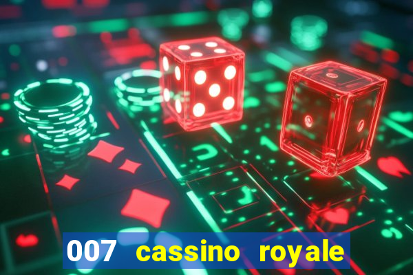 007 cassino royale dublado download