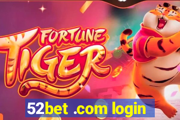 52bet .com login