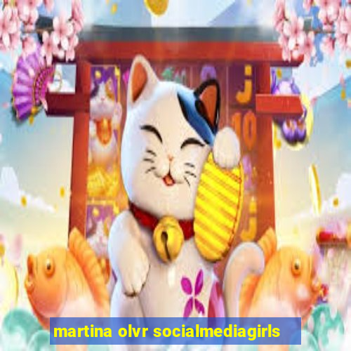 martina olvr socialmediagirls