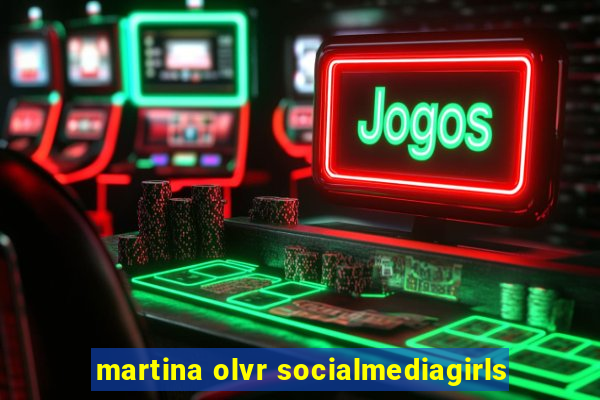 martina olvr socialmediagirls