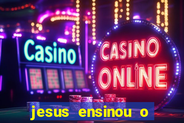 jesus ensinou o segredo da prosperidade