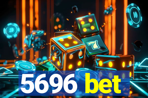 5696 bet
