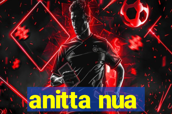 anitta nua
