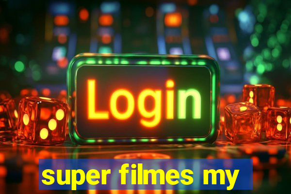 super filmes my