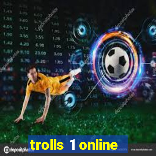 trolls 1 online