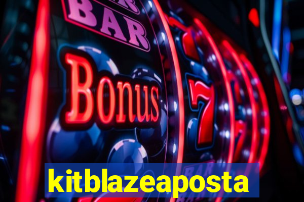kitblazeaposta