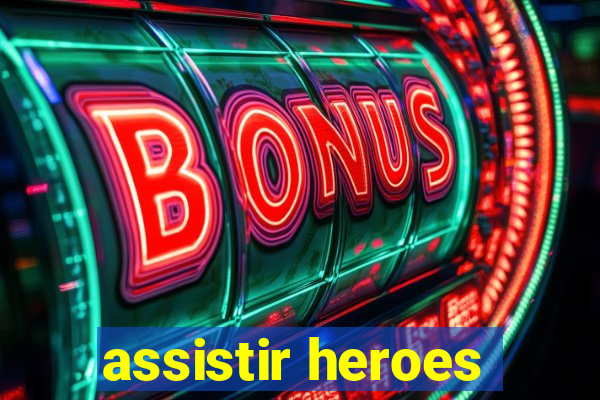 assistir heroes
