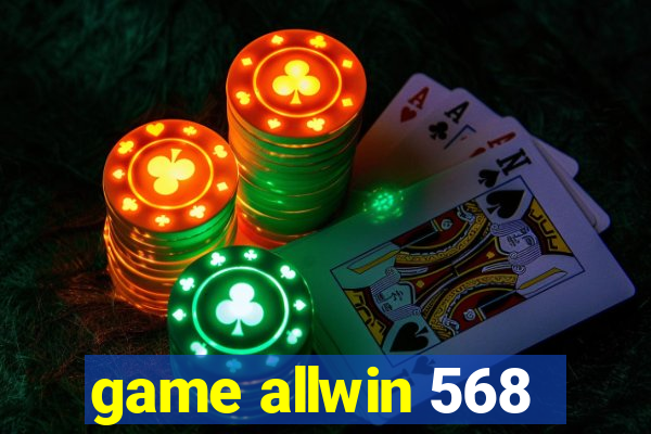 game allwin 568
