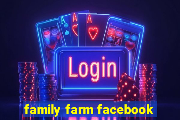 family farm facebook