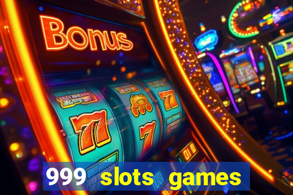 999 slots games download apk