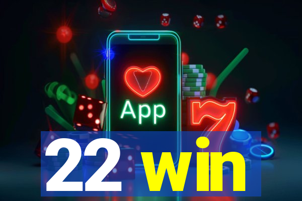 22 win