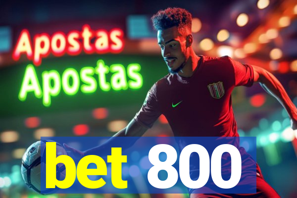 bet 800