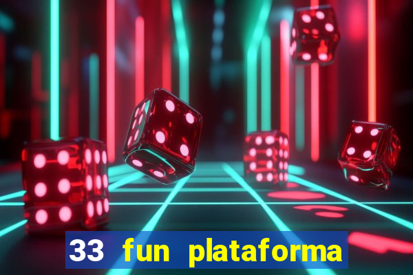 33 fun plataforma de jogos