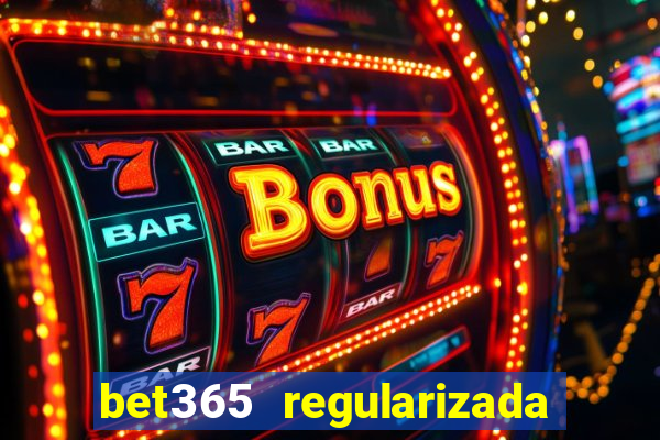 bet365 regularizada no brasil