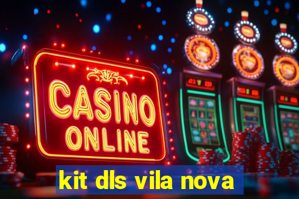 kit dls vila nova